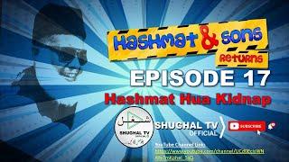 Hashmat & Sons Returns – Episode 17 (Hashmat Hua Kidnap) – 16 June 2020 – Shughal TV Official – THF