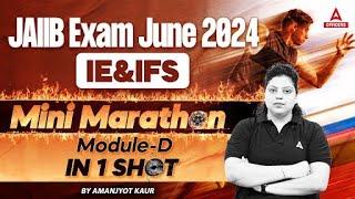 JAIIB IE and IFS Mini Marathon | Complete Module D in 1 Shot | JAIIB June 2024