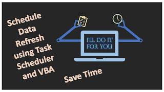 Automate endless and boring data refresh tasks in Excel spreadsheets, using VBA and Task Scheduler.