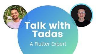 Talk with Tadas (Flutter Expert)