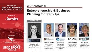 Building the Space Workforce: Workshop 3 - Entrepreneurship & Business Planning for Start-Ups