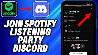 How To Join Spotify Listening Party Discord (2024) - Easy Fix