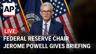 LIVE: Federal Reserve Chair Jerome Powell gives briefing on interest rates