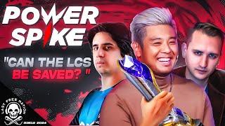 Can the LCS be saved? / New Fearless Draft is amazing - Power Spike S3E16