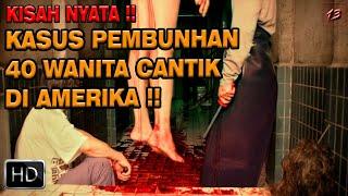 KISAH NYATA ‼️ PSIK0PAT S4DIS YANG MEMBNUH 40 WANITA CANTIK DI AMERIKA ‼️ | Alur cerita film