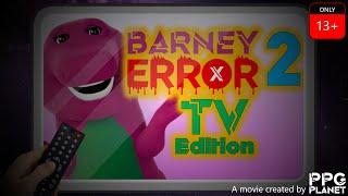 Barney Error 2 (TV Edition)