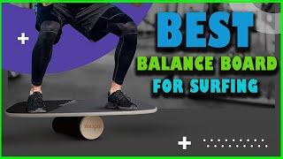 Top 5 Best Balance Board for Surfing Review in 2022