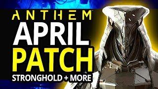 Anthem | NEW APRIL PATCH - New Stronghold Full Gameplay + Amazing Change To Forge!