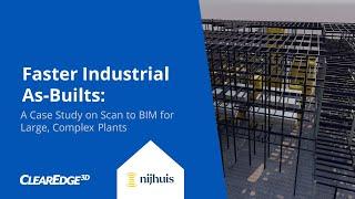 Faster Industrial As-Builts: A Case Study on Scan to BIM for Large, Complex Plants