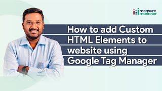 How to add Custom HTML Elements to the website using Google Tag Manager [Experience Optimization]
