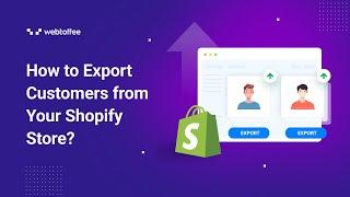 How to Export Customers from Your Shopify Store?