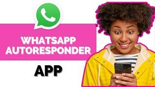 How to setup WhatsApp Autoresponder app |Yadda ake amfani da WhatsApp Autoresponder app |Mab Academy