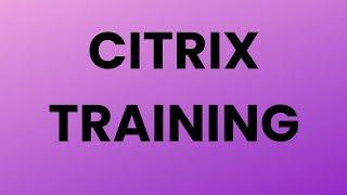 CITRIX TRAINING