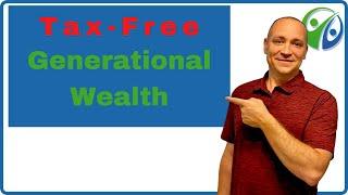 IUL as a Tax-Free Generational Wealth Tool