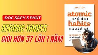 Giỏi Hơn 37 Lần 1 Năm - Tóm Tắt Sách Atomic Habits - Hắc Tinh Tinh