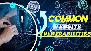 Most Common Website Vulnerabilities and Attacks!