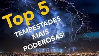 TOP 5 - Tempestades mais poderosas