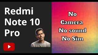 Redmi Note 10 PRO No Front Cam, No Sound, No Sim .Repair Case.