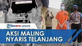 Video CCTV Maling Beraksi Tengah Malam Nyaris Telanjang Bulat, Akui Selalu Nyelinap Tak Berbusana