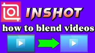 how to use inshot blending option | how to blend with inshot app