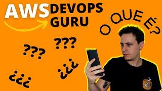 AWS Devops Guru - O que é e pra que serve? SAIBA TUDO AQUI!!!