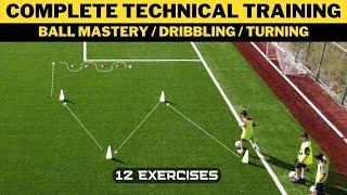 Complete Technical Training | Ball Mastery  | Dribbling | Turning | 12 Exercises | U12 U13 U14 U15