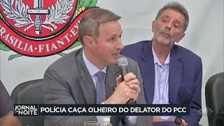 Polícia caça olheiro do delator do PCC