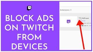 How To Block Ads On Twitch (PC/Phone) - Full Tutorial