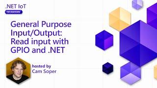 General Purpose Input/Output: Read input with GPIO and .NET (4 of 6) | .NET IoT for Beginners