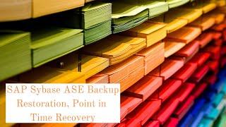 SAP Sybase ASE Backup Restoration and Point in Time Recovery