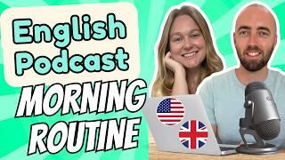 S1 E1: Morning Time Routine Intermediate and Advanced English Vocabulary Podcast Daily Life English