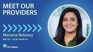 Mariana Bebawy, MBChB - Family Medicine - CHI Health