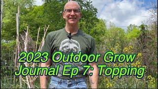 2023 Outdoor Grow Journal Ep 7