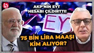 AKP'li Elitaş 'EYT'nin maliyeti 300 milyar dolar' dedi; SGK uzmanı Aziz Çelik tek tek hesapladı!