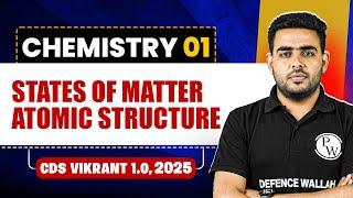 States of Matter, Atomic Structure | Chemistry for CDS 1, 2025 | CDS Vikrant 1.0 2025