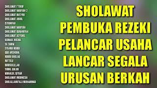 Sholawat Pembuka Rezeki Pelancar Usaha | Sholawat Lancar Segala Urusan Berkah