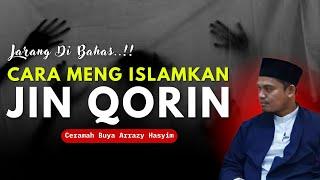 Jarang Dibahas..!! Cara Mengislamkan Jin Qorin, Buya Arrazy Hasyim