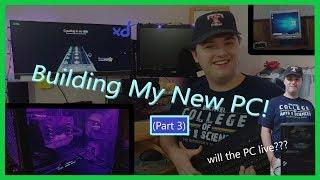 Building My New PC! (Part 3) - The Finale