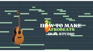 How to make afrobeats in FL Studio  (Davido, Fire boy) 2023
