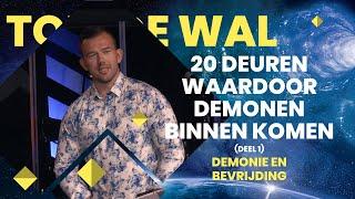 20 deuren waardoor demonen binnen komen (Deel 1) - Tom de Wal | Demonie&Bevrijding - Afl 5