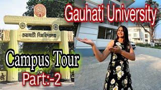 Gauhati University Campus Tour part2 //Exploring All The Departments// #gauhatiuniversity #assamese