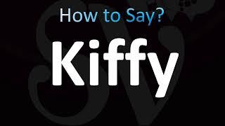 How to Pronounce Kiffy (CORRECTLY!)