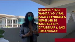 PAMER P4YUD4R4 & KEM4LU4N DI BANDARA DIY, SISKAEEE/ FCN DITANGKAP & JADI TERSANGKA.!!