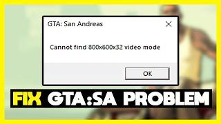 How to FIX GTA San Andreas Cannot find 800x600x32 video mode