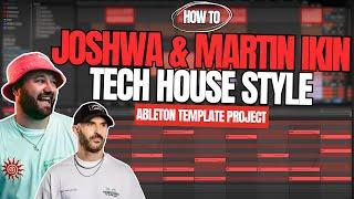 JOSHWA / MARTIN IKIN - Insomniac Tech House Style (Ableton Template Project)