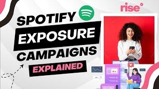 Spotify Exposure Campaigns - Explainer Video | Rise.La