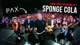 SPONGE COLA | PAX Band Tour Experience E01