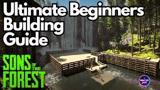 Ultimate Beginners Building Guide Part 1 Safe & Effective Base Construction! Sons Of The Forest