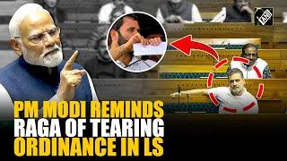 “Ek Ahankari Vyakti…” PM Modi blasts Rahul Gandhi in Lok Sabha, recalls when he tore ordinance