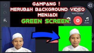 Cara merubah Background video menjadi green screen dengan Kinemaster